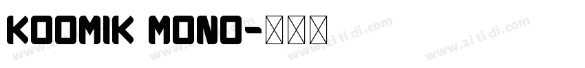 Koomik Mono字体转换